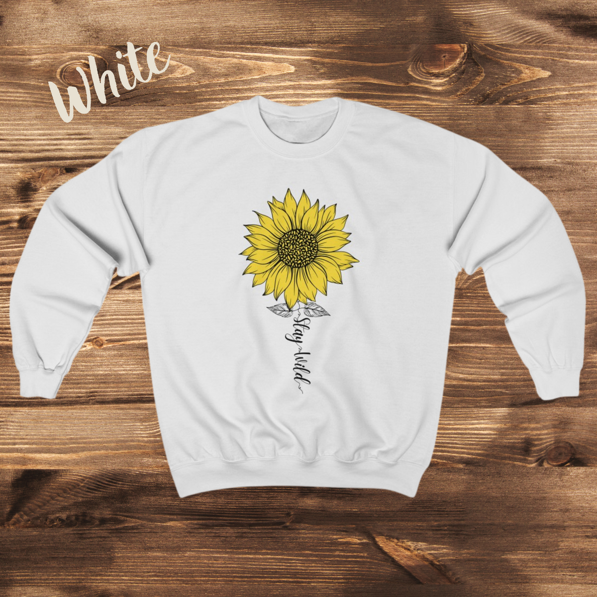 Stay Wild Sunflower Nature Sweatshirt Great For Outdoor Enthusiasts